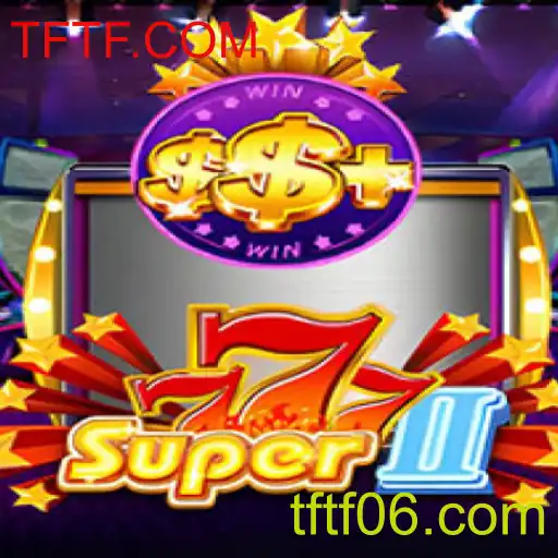Descubra Super777II: Um Novo Horizonte de Entretenimento com TFTF.COM